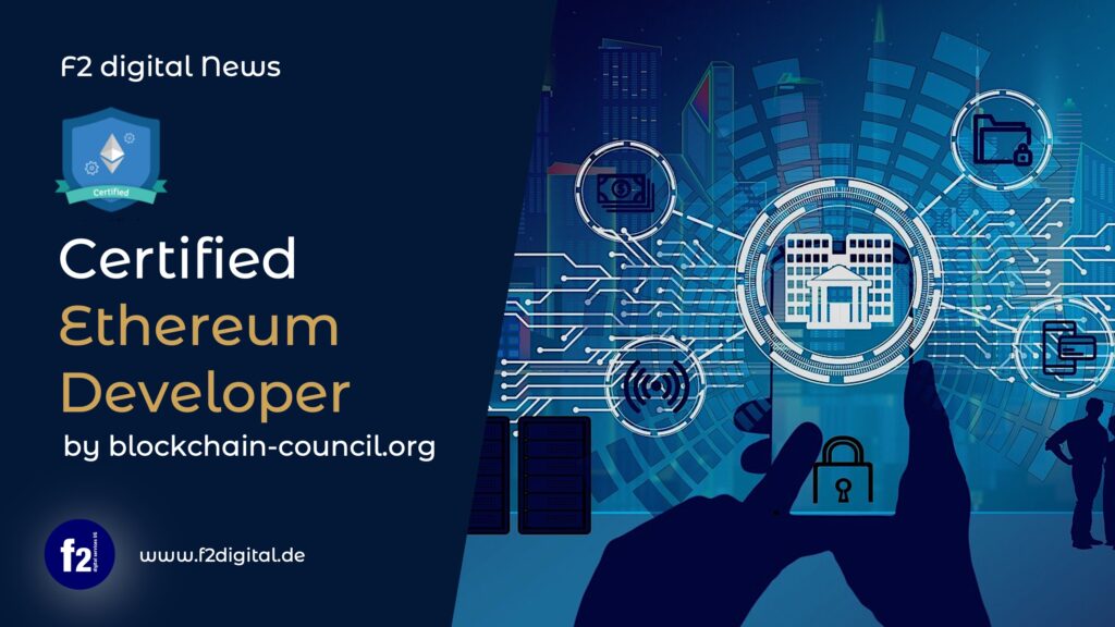 f2 digital: Zertifizierte Ethereum Developer, Smart Contracts auf der Ethereum Blockchain